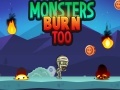 Spel Monsters Burn Too