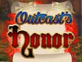 Spel Outcasts Honor