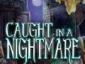 Spel Caught in a Nightmare