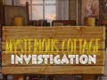 Spel Mysterious Cottage investigation