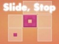 Spel Slide, Stop