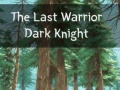 Spel The Last Warrior Dark Knight