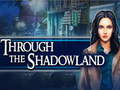 Spel Through the Shadowland