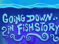 Spel Going Down in Fishstory
