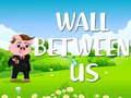 Spel Wall Between US