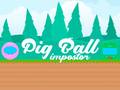 Spel Pig Ball Impostor