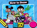Spel Hot to Draw Teen Titans Go!