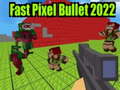 Spel Fast Pixel Bullet 2022