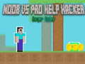 Spel Noob vs Pro Help Hacker danger Hacker