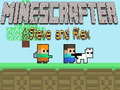 Spel Minescrafter Steve and Alex