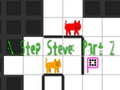 Spel N Step Steve: Part 2
