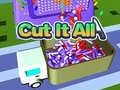 Spel Cut It All