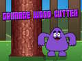 Spel Grimace Wood Cutter