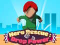 Spel Hero Rescue: Drop Power