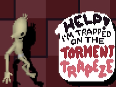 Spel Help! I’m Trapped on The Torment Trapeze