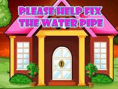 Spel Please Help Fix The Water Pipe