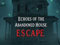 Spel Echoes of the Abandoned House Escape