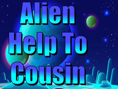 Spel Alien Help To Cousin