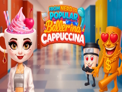 Spel From Nerd to Popular Ballerina Cappuccina