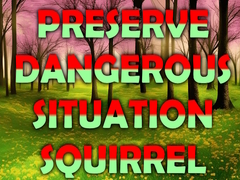 Spel Preserve Dangerous Situation Squirrel