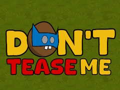 Spel Dont Tease Me