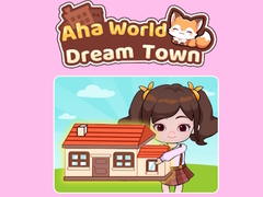 Spel Aha World Dream Town