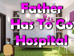 Spel Father Has To Go Hospital