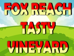 Spel Fox Reach Tasty Vineyard