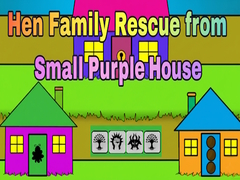 Spel Hen Family Rescue from Small Purple House