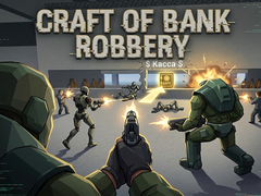 Spel Craft of Bank Robbery