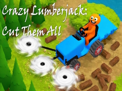 Spel Crazy Lumberjack: Cut Them All
