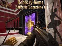 Spel Robbery home Ballerina Capuchina's